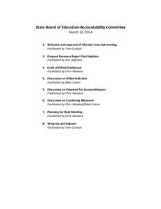 State Board of Education-Accountability Committee March 10, [removed]Welcome and Approval of Minutes from last meeting Facilitated by Tom Gunlock 2. Dropout Recovery Report Card Updates