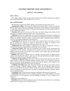 CHAPTER 9 HISTORIC SITES AND DISTRICTS ARTICLE 1 Title; Definitions 40:9-1. TITLE. This chapter shall be known as and may be cited as the Newark Landmarks and Historic Preservation Regulations. (Ord. 6 S+FE, 8-3-94 § 27