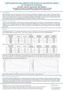 LIMITED-DURATION AND COMPLETE PREVALENCE OF COLORECTAL CANCER IN THE NORTH OF PORTUGAL Clara Castro(1), João Dias(2), Emilia Athayde(2), Maria José Bento[removed]North Region Cancer Registry of Portugal (RORENO) – Po