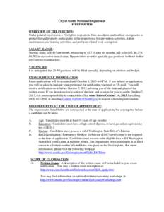 City of Seattle Personnel Department FIREFIGHTER OVERVIEW OF THE POSITION: Under general supervision, a Firefighter responds to fires, accidents, and medical emergencies to protect life and property; participates in fire