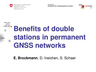 armasuisse Bundesamt für Landestopografie swisstopo Benefits of double stations in permanent GNSS networks
