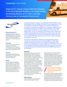 Customer Case Study Regional 911 System Adopts WAN Virtualization to Increase Network Resiliency and Predictability, Facilitating Delivery of 911 Voice and Data Services over a Converged Infrastructure