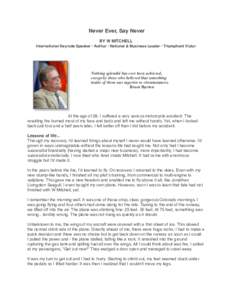 Never Ever, Say Never BY W MITCHELL International Keynote Speaker • Author • National & Business Leader • Triumphant Victor Nothing splendid has ever been achieved, except by those who believed that something