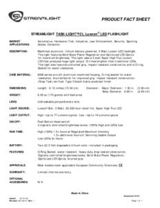 PRODUCT FACT SHEET STREAMLIGHT TASK-LIGHT™-2L Luxeon® LED FLASHLIGHT MARKET APPLICATIONS:  Automotive, Hardware/Tool, Industrial, Law Enforcement, Security, Sporting