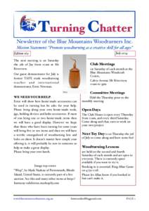 Turning Chatter. Newsletter of the Blue Mountains Woodturners Inc. Mission Statement: “Promote woodturning as a creative ski! for a! ages” July[removed]Edition 169