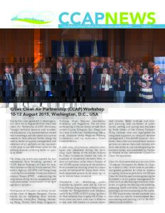 CCAPNEWS THE OFFICIAL NEWSLETTER OF THE CITIES CLEAN AIR PARTNERSHIP ISSUE NO. 1  CCAP city representatives and high-level officials from US EPA, EPAT and Clean Air Asia pose for a group photo to cap off the three-day wo
