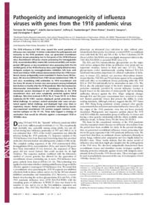 Pathogenicity and immunogenicity of influenza viruses with genes from the 1918 pandemic virus Terrence M. Tumpey*†, Adolfo Garcı´a-Sastre‡, Jeffery K. Taubenberger§, Peter Palese‡, David E. Swayne*, and Christop