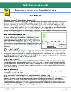 Water Laws in Minnesota Questions and Answers about Minnesota Water Laws Basic Water Laws Who owns the bed of a lake, marsh, or watercourse? When a waterbasin or watercourse is navigable under the federal test, the State