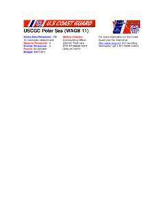 USCGC Polar Sea (WAGB 11) Active Duty Personnel: [removed]helicopter detachment) Reserve Personnel: 0 Civilian Personnel: 0 Payroll: $4,020,000