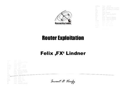 Router Exploitation Felix ‚FX‘ Lindner Agenda E D