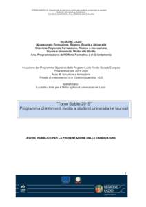 “TORNO SUBITO II” Programma di interventi rivolto agli studenti universitari e laureati Asse III- Istruzione e formazione Priorità di investimento 10.ii, Obiettivo specifico 10.5 REGIONE LAZIO Assessorato Formazione