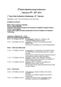 5th Berlin Beamforming Conference February 19th – 20th, 2014 1st Day of the Conference: Wednesday, 19th February Registration: 8:00 - 9:00 in the entrance of the lecture hall Schedule of Lectures: 09:[removed]:15 Confere