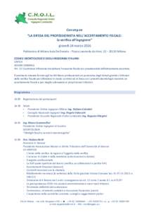 Convegno “LA DIFESA DEL PROFESSIONISTA NELL’ACCERTAMENTO FISCALE: la verifica all’ingegnere” giovedì 24 marzo 2016 Politecnico di Milano Aula De Donato – Piazza Leonardo da Vinci, 32 – 20133 Milano CODICE DE