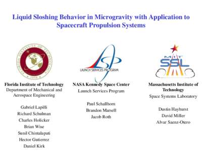 Liquid Sloshing Behavior in Microgravity with Application to Spacecraft Propulsion Systems Florida Institute of Technology Department of Mechanical and Aerospace Engineering