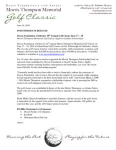 June 16, 2010 FOR IMMEDIATE RELEASE Doyon Foundation Celebrates 10th Annual Golf Classic June 17 – 18 Morris Thompson Memorial Golf Classic Supports Student Scholarships Doyon Foundation will host its 10th annual Morri