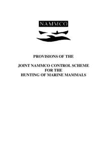 PROVISIONS OF THE JOINT NAMMCO CONTROL SCHEME FOR THE HUNTING OF MARINE MAMMALS  Sections A and B adopted by Council in 1996