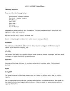 UKUUG AGM 2007, Council Report Officers of the Group The present Council of Management are: Alain Williams - Director, Chairman Sam Smith - Director, Treasurer Mike Banahan