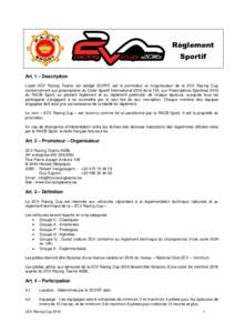 Règlement Sportif Art. 1 – Description L’asbl 2CV Racing Teams (en abrégé 2CVRT) est le promoteur et l’organisateur de la 2CV Racing Cup conformément aux prescriptions du Code Sportif International 2016 de la F