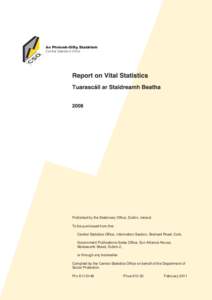 An Phríomh-Oifig Staidrimh Central Statistics Office Published by the Stationery Office, Dublin, Ireland. To be purchased from the: Central Statistics Office, Information Section, Skehard Road, Cork,