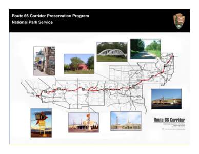 Route 66 Corridor Preservation Program National Park Service Route 66 Officially designated in 1926 Shortest all-weather highway linking Chicago to LA