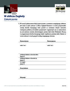 W obliczu Zagłady Zakończenie 1.	 W ramach podsumowania lekcji poproś uczniów o rozważenie następującego problemu: Jak można się było zachować w obliczu Zagłady? Ćwiczenie to można przeprowadzić  metodą d