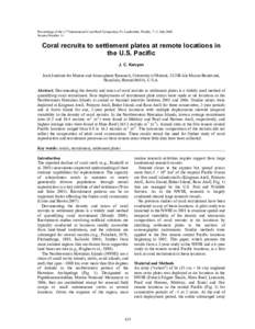 Proceedings of the 11th International Coral Reef Symposium, Ft. Lauderdale, Florida, 7–11 July 2008 Session Number 14 Coral recruits to settlement plates at remote locations in the U.S. Pacific J. C. Kenyon