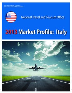 U.S. Department of Commerce International Trade Administration National Travel and Tourism Office[removed]Market Profile: Italy