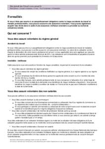 Site portail des Urssaf www.urssaf.fr Particuliers > Assuré volontaire > Vous - Vos Cotisations > Formalités Formalités Si vous n’êtes pas soumis à un assujettissement obligatoire contre le risque accidents du tra