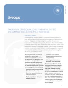 White Paper  The Top Six Considerations When Evaluating On-Demand Call Center Technologies Executive Summary