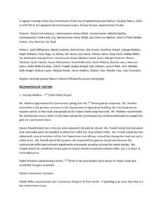 A regular meeting of the City Commission of the City of Apalachicola was held on Tuesday, May 6, 2014 at 6:00 PM at the Apalachicola Community Center, #1 Bay Avenue, Apalachicola, Florida. Present: Mayor Van Johnson, Com