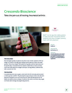 PIVOTAL LABS CASE STUDY  Crescendo Bioscience Takes the pain out of tracking rheumatoid arthritis  MyRA™ is an ios app that enables patients