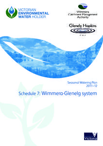 Seasonal Watering Plan 2011–12 Schedule 7: Wimmera-Glenelg system  Schedule 7: