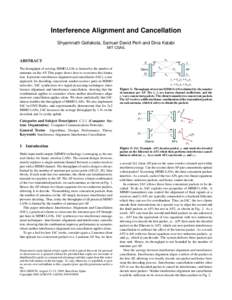 Interference Alignment and Cancellation Shyamnath Gollakota, Samuel David Perli and Dina Katabi MIT CSAIL ABSTRACT The throughput of existing MIMO LANs is limited by the number of