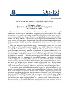 November 2009 ARMY FOOTBALL AND FULL SPECTRUM OPERATIONS Dr. Stephen J. Gerras Department of Command, Leadership, and Management U.S. Army War College As senior leaders envision the future direction for the U.S. Army in 