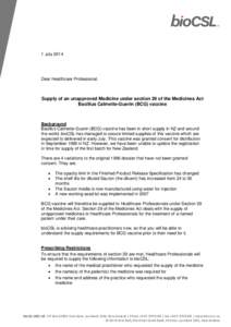 1 July[removed]Dear Healthcare Professional, Supply of an unapproved Medicine under section 29 of the Medicines Act Bacillus Calmette-Guerin (BCG) vaccine