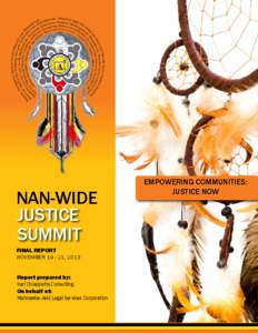 NAN-WIDE JUSTICE SUMMIT FINAL REPORT NOVEMBER[removed], 2013 Report prepared by: