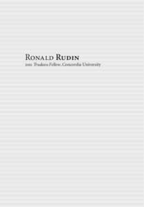 Ronald Rudin 2011 Trudeau Fellow, Concordia University biography Ronald Rudin, who earned both his MA and PhD from York University, is a professor of history at Concordia University. He