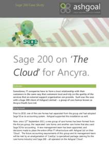 Sage 200 Case Study  Sage 200 on ‘The Cloud’ for Ancyra. Overview Sometimes, IT companies have to form a trust relationship with their