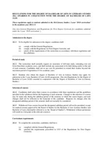 REGULATIONS FOR THE DEGREE OF BACHELOR OF ARTS IN LITERARY STUDIES (BA) AWARDED IN CONJUNCTION WITH THE DEGREE OF BACHELOR OF LAWS (LLB) These regulations apply to students admitted to the BA(Literary Studies) 3-year ‘