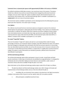 Comments from a corporate plan sponsor with approximately $5 billion in DC assets as of[removed]Our defined contribution 401(k) plan contains a core investment menu of ten options. The options include four collective tru