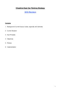 Cheshire East Car Parking Strategy 2010 Revision Contents 1. Background of current issues: locally, regionally and nationally 2. Current Situation