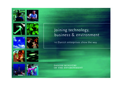 Joining technology, business and environment - 10 Danish enterprises show the way