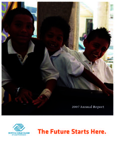 2007 Annual Report  The Future Starts Here. Core Belief