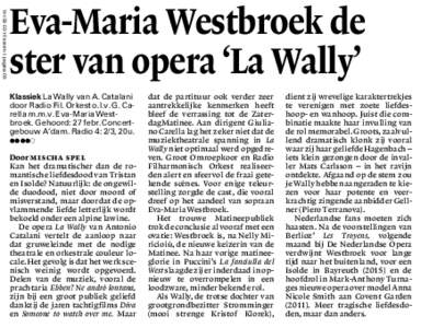 NHkatern 1 pagina 09  Eva-Maria Westbroek de ster van opera ‘La Wally’ Klassiek La Wally van A. Catalani door Radio Fil. Orkest o.l.v. G. Carella m.m.v. Eva-Maria Westbroek. Gehoord: 27 febr. Concertgebouw 