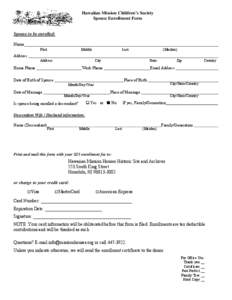 Hawaiian Mission Children’s Society Spouse Enrollment Form Spouse to be enrolled: Name First