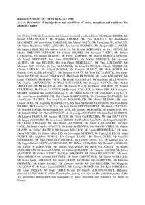 DECISIONDC OF 13 AUGUST 1993 Act on the control of immigration and conditions of entry, reception and residence for aliens in France On 15 July 1993 the Constitutional Council received a referral from Mr Claude E