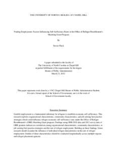 THE UNIVERSITY OF NORTH CAROLINA AT CHAPEL HILL  Finding Employment: Factors Influencing Self-Sufficiency Rates in the Office of Refugee Resettlement’s Matching Grant Program By Trevor Fleck