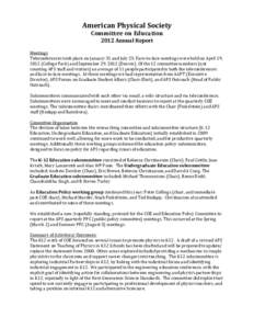 American Physical Society Committee on Education 2012 Annual Report Meetings Teleconferences took place on January 31 and July 23. Face‐to‐face meetings were held on April 19, 2012 (College Park) and September 29, 20