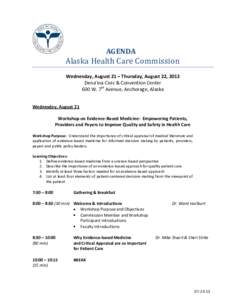 AGENDA  Alaska Health Care Commission Wednesday, August 21 – Thursday, August 22, 2013 Dena’ina Civic & Convention Center 600 W. 7th Avenue, Anchorage, Alaska