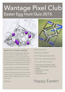Wantage Pixel Club Easter Egg Hunt Quiz 2015 Spend your Easter outside!  Links to Aurasma app: